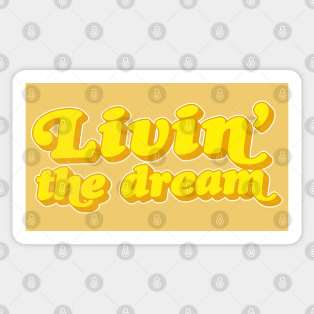 Livin' The Dream  //// Retro Typographic Design Sticker by DankFutura